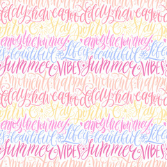 Have a good day, stay positive, enjoy the journey, life is beautiful, summer vibes, happy moments hand lettering seamless pattern. Motivation quote. Modern calligraphy vector illustration