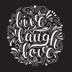 Live laugh love. Vector inspirational hand drawn lettering on black background. Motivation quote