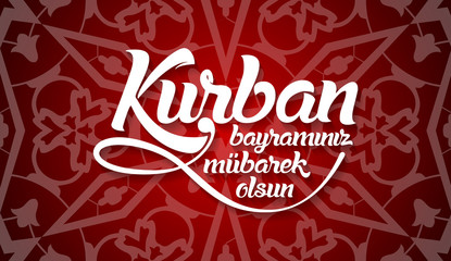 Kurban bayramininiz mubarek olsun. Translation from turkish: Happy Feast of the Sacrifice