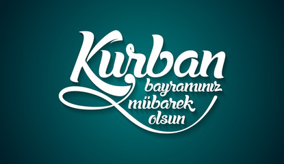 Kurban bayramininiz mubarek olsun. Translation from turkish: Happy Feast of the Sacrifice