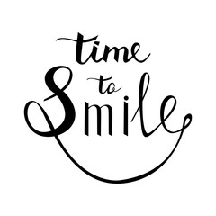 time to Smile. Inspirational quote about happy. Modern calligraphy phrase with hand drawn smile. Lettering in boho style for print and posters. Hippie quotes collection. Typography poster design.