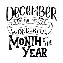December Inspirational quote. Typography for calendar or poster, invitation, greeting card or t-shirt. Vector lettering, calligraphy design.