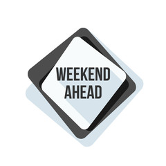 Weekend Ahead sign illustration