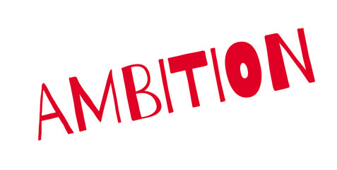 Ambition rubber stamp. Grunge design with dust scratches. Effects can be easily removed for a clean, crisp look. Color is easily changed.