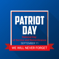 Patriot Day background for September 11. USA patriotic template with text for posters, flyers in colors of american flag. Colorful vector illustration for National Day of Service and Remembrance