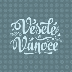 Vesele vanoce. Lettering text for greeting cards. Xmas in the Czech Republic. 