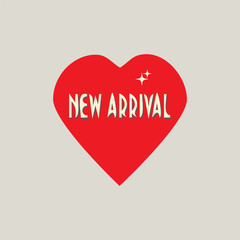 New Arrival vector sign, symbol or banner. Heart Shape and text New Arrival.
