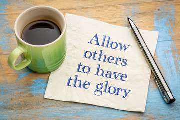 Allow others to have a glory