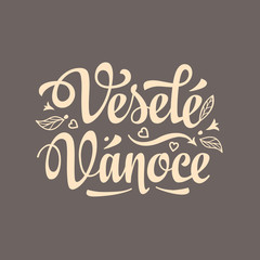 Fototapeta na wymiar Vesele vanoce. Lettering text for greeting cards. Xmas in the Czech Republic. 