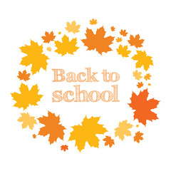 Back to school. Inscription in the ring of maple leaves. Autumn. Vector illustration.