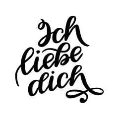 Fototapeta premium Ich liebe dich. Declaration of love in German. Romantic handwritten phrase about love. Hand drawn lettering to Valentines day design, wedding postcards, greeting cards, posters and prints.