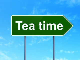 Time concept: Tea Time on road sign background