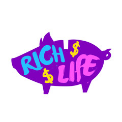 Silhouette of the piggy with color lettering text Rich life. Vector colored label.