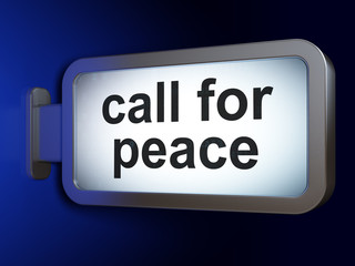Obraz premium Politics concept: Call For Peace on billboard background