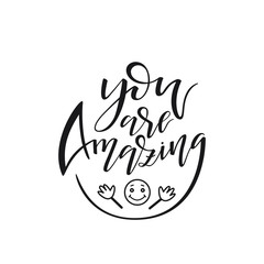 Hand drawn lettering quote "You are Amazing".