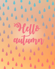 Hello autumn lettering over raindrops. Greeting postcard