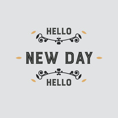 The logo with the words hello new day for signs, badge, sticker. Decorative frame of vector elements