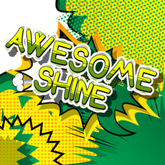 Awesome Shine - Comic book word on abstract background.