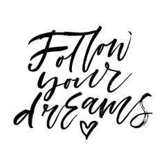 Follow your dreams artistic hand lettering. Vector illustration