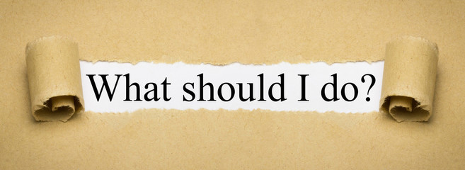 What should I do?