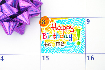 Reminder Happy Birthday to me in calendar with bow.