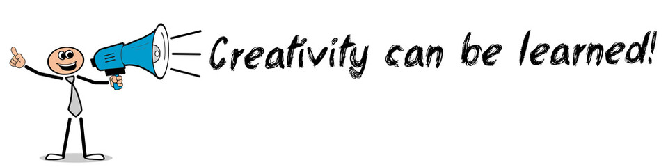 Creativity can be learned! / Mann mit Megafon