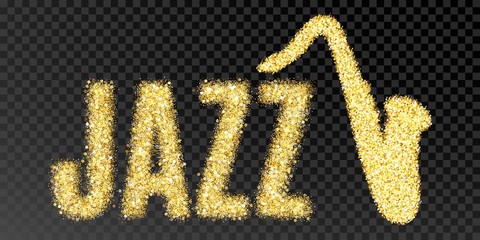 Gold glitter Inscription jazz and saxophone. Golden sparcle word jazz on black transparent background. Amber particles gold confetti.