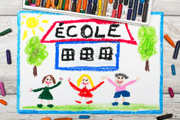 Obraz na płótnie Canvas Photo of colorful drawing: French word SCHOOL, school building and happy children. First day at school.
