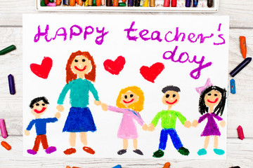 Obraz na płótnie Canvas Photo of colorful drawing: Words HAPPY TEACHER'S DAY, teacher and happy children.