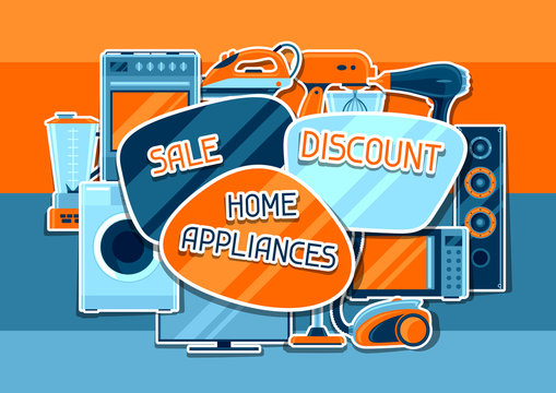 Sale background with home appliances. Household items for shopping and advertising flyer