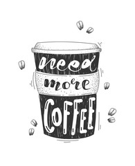 Need more coffee vector lettering illustration. Lettering on black cup shape. Modern calligraphy style quote. Good for banners, print, covers, card and other design
