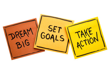dream big, set goals, take action concept