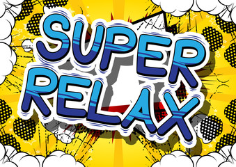 Super Relax - Comic book word on abstract background.