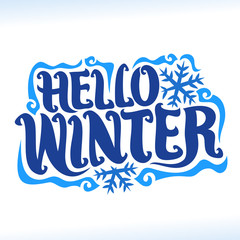 Vector poster for Winter season: vintage christmas logo with snowflakes on white background, decorative handwritten font for text hello winter, hand lettering typography for calligraphic winter sign.