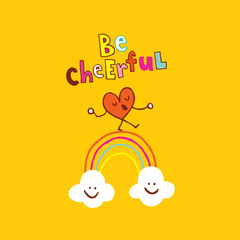 be cheerful cute heart