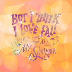 Fall handwritten lettering quote and autumn motives. Lettering composition. Vector element for your design - print, poster, banner, card, t shirt and more