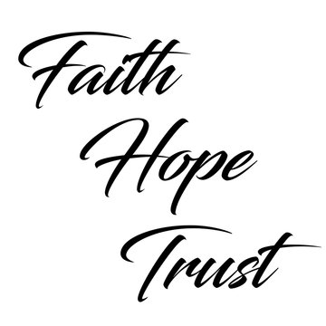 Inspirational Quote:  Faith, Hope and Trust