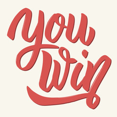 You win. Hand drawn lettering isolated on white background.