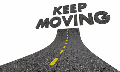 Keep Moving Forward Momentum Road 3d Illustration