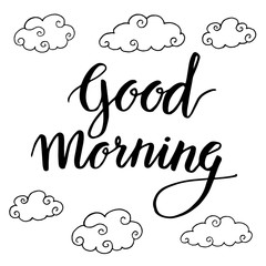Good morning hand-drawn cute lettering on the sky with clouds. Vector illustration