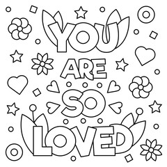 You are so loved. Coloring page. Vector illustration.