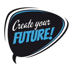 create your future retro vector speech balloon