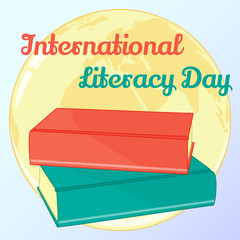Background for International Literacy Day. Vector illustration for you design, card, banner, sticker, poster, calendar or placard template in cartoon style. September 8. Holiday Collection.