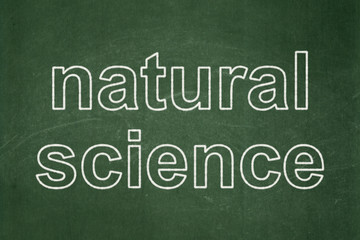 Science concept: Natural Science on chalkboard background