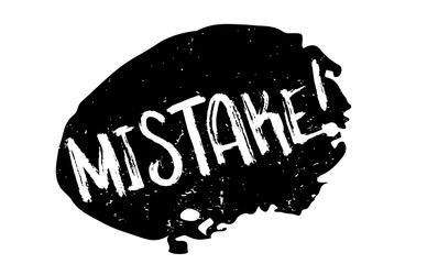 Mistake rubber stamp. Grunge design with dust scratches. Effects can be easily removed for a clean, crisp look. Color is easily changed.