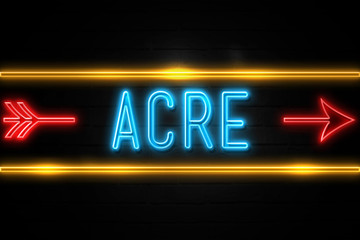 Fototapeta premium Acre - fluorescent Neon Sign on brickwall Front view