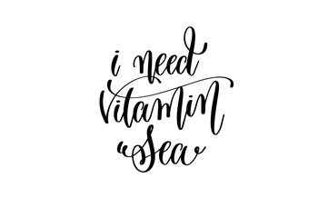 i need vitamin sea - hand lettering positive quote