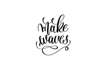 Obraz premium make waves - hand lettering positive quote about mermaid
