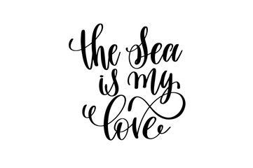 the sea is my love - hand lettering positive quote