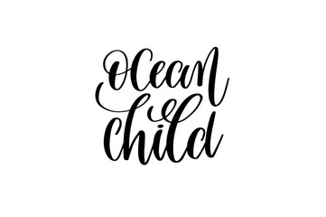 ocean child - hand lettering positive quote about mermaid